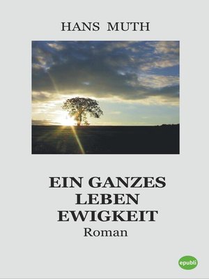 cover image of Ein ganzes Leben Ewigkeit